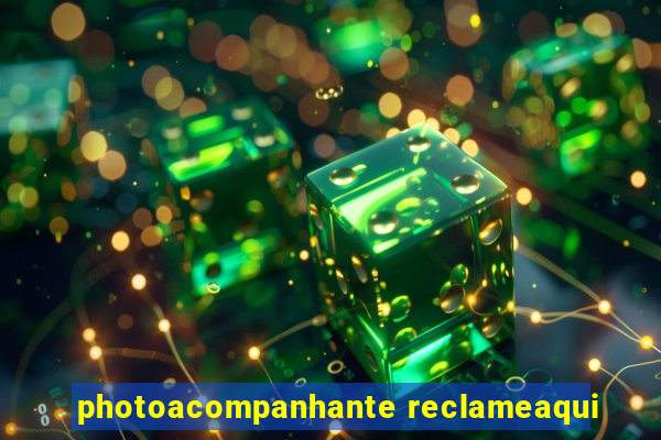 photoacompanhante reclameaqui